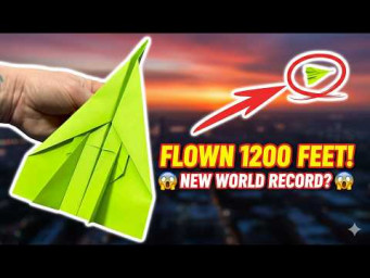 How to Make a Paper Airplane Easy That Flies the Longest Distance &ndash; 1100 Feet Record!