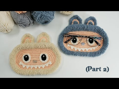 Labubu  (part 2). Crochet Glasses Holders. 