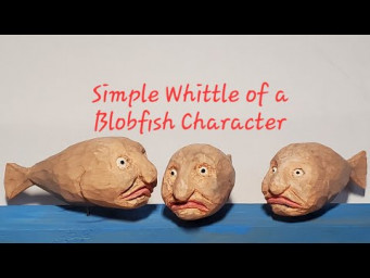 Whittling a Simple Blobfish Character
