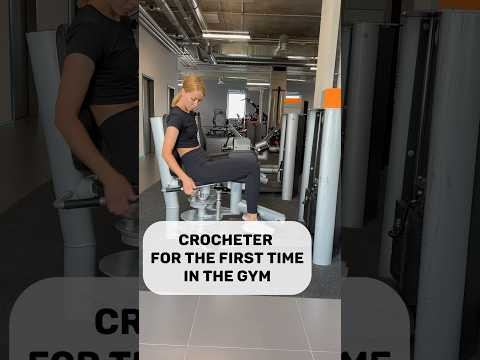 Crocheter in the gym